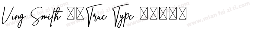 Ving Smith 常规True Type字体转换
